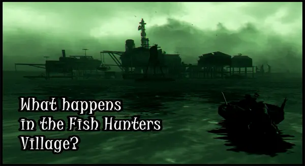 FO3. WHAT HAPPENS IN THE FISH HUNTERS VILLAGE (Что происходит в рыбачьей деревне)